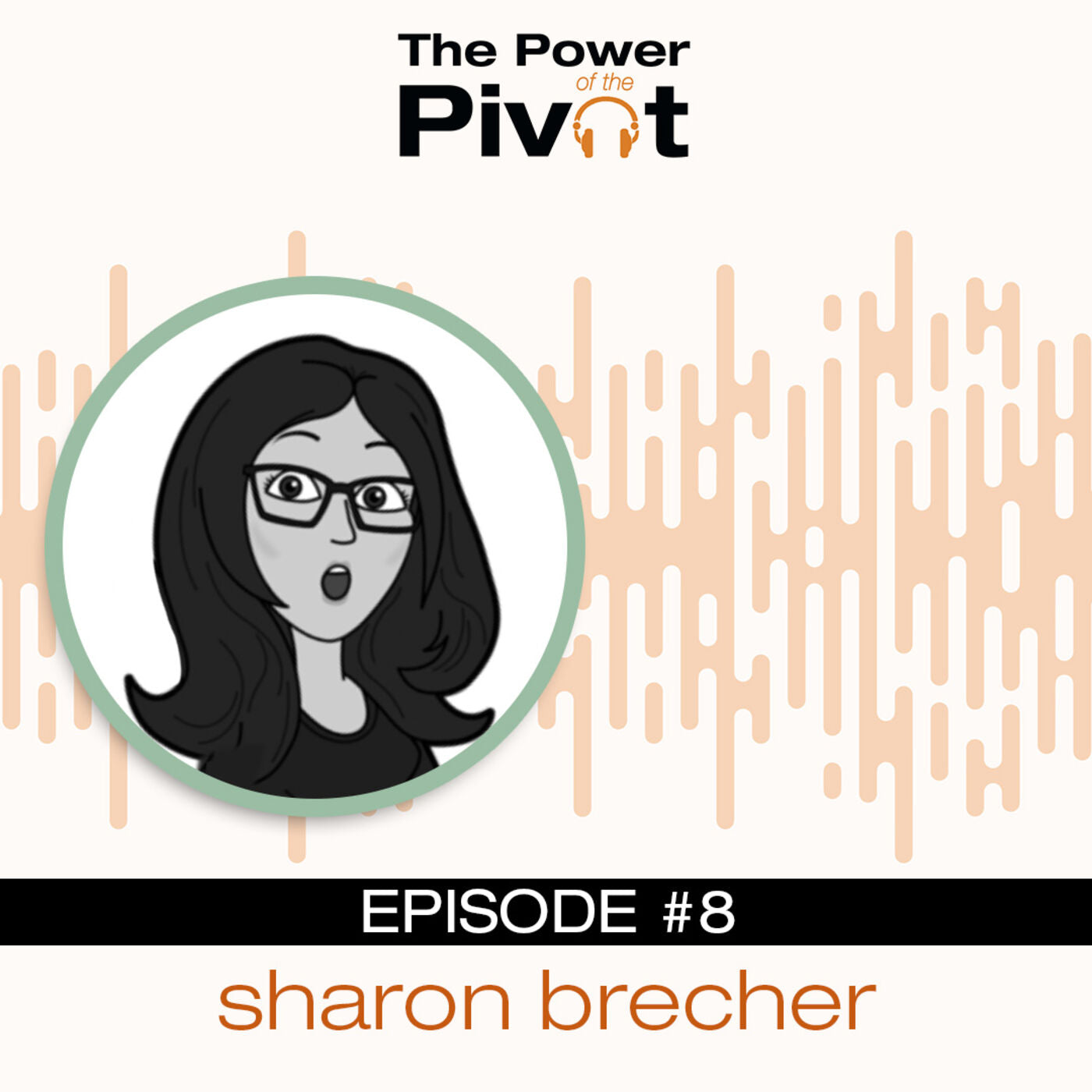 Power of the Pivot Podcast: Illustrating The Life of a Miserable Mom with Sharon Brecher